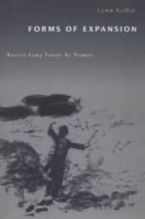 Forms of Expansion  Recent Long Poems by Women