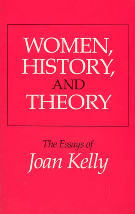 Women History and Theory  The Essays of Joan