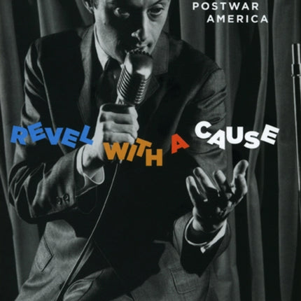 Revel with a Cause: Liberal Satire in Postwar America