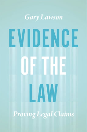 Evidence of the Law  Proving Legal Claims