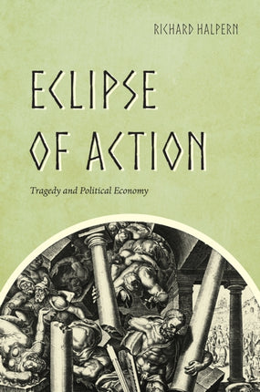 Eclipse of Action: Tragedy and Political Economy