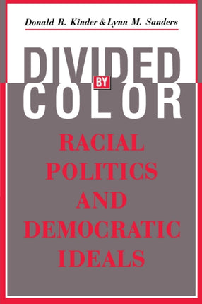 Divided by Color: Racial Politics and Democratic Ideals