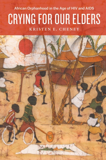 Crying for Our Elders African Orphanhood in the