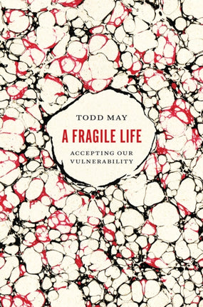 A Fragile Life: Accepting Our Vulnerability