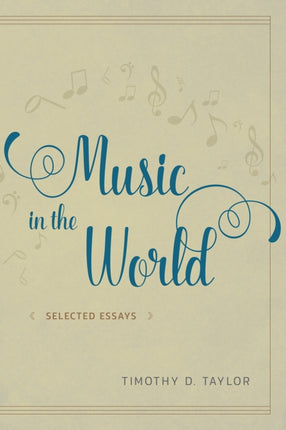 Music in the World  Selected Essays