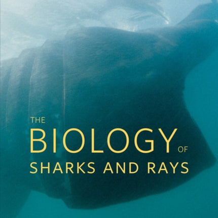 The Biology of Sharks and Rays