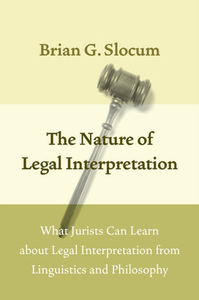 The Nature of Legal Interpretation  What Jurists