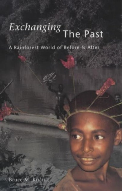 Exchanging the Past  A Rainforest World of Before