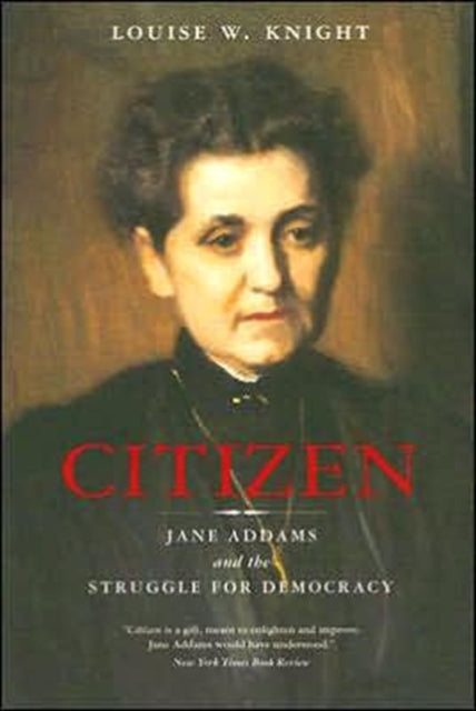 Citizen: Jane Addams and the Struggle for Democracy