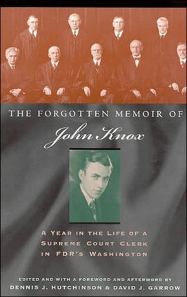 The Forgotten Memoir of John Knox: A Year in the Life of a Supreme Court Clerk in FDR's Washington