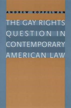 The Gay Rights Question in Contemporary American