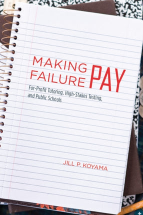 Making Failure Pay  ForProfit Tutoring HighStakes