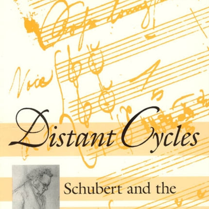 Distant Cycles: Schubert and the Conceiving of Song