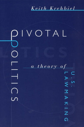 Pivotal Politics – A Theory of U.S. Lawmaking