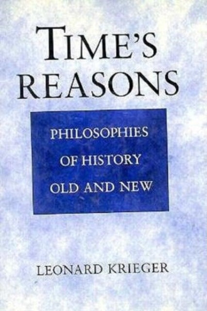 Times Reasons Philosophies of History Old and New