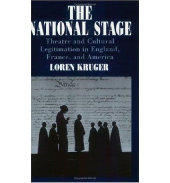 The National Stage: Theatre and Cultural Legitimation in England, France, and America