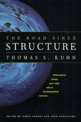 The Road since Structure  Philosophical Essays