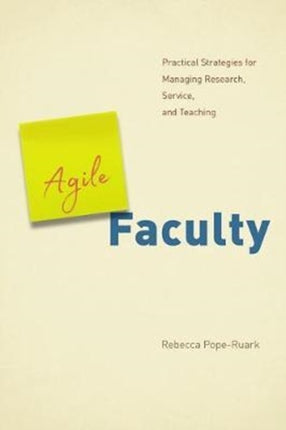 Agile Faculty Practical Strategies for Managing