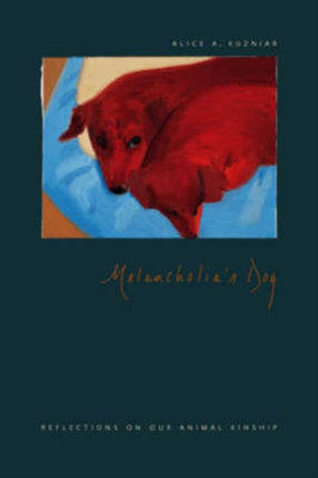 Melancholia's Dog: Reflections on Our Animal Kinship