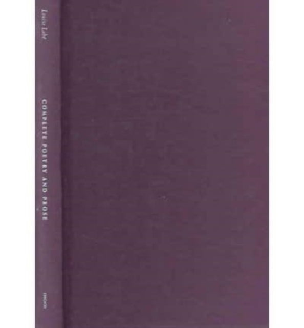 Complete Poetry and Prose  A Bilingual Edition The Other Voice in Early Modern Europe The Toronto Series