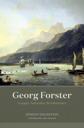 Georg Forster: Voyager, Naturalist, Revolutionary