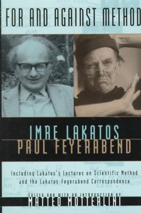 For and Against Method: Including Lakatos's Lectures on Scientific Method and the Lakatos-Feyerabend Correspondence