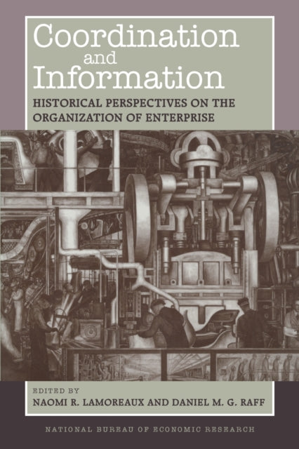 Coordination and Information: Historical Perspectives on the Organization of Enterprise