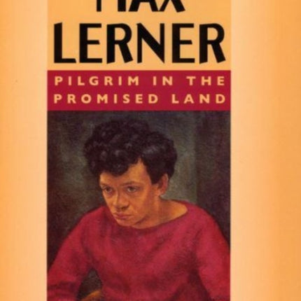 Max Lerner  Pilgrim in the Promised land