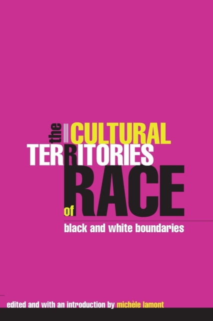 The Cultural Territories of Race: Black and White Boundaries