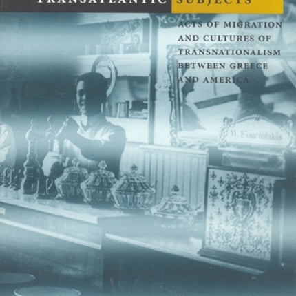 Transatlantic Subjects  Acts of Migration and