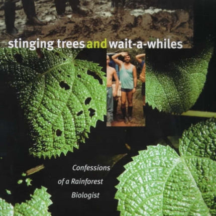 Stinging Trees and Wait-a-Whiles: Confessions of a Rainforest Biologist