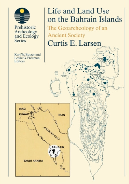 Life and Land Use on the Bahrain Islands: The Geoarchaeology of an Ancient Society