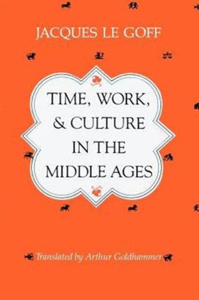 Time Work and Culture in the Middle Ages