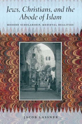 Jews Christians and the Abode of Islam