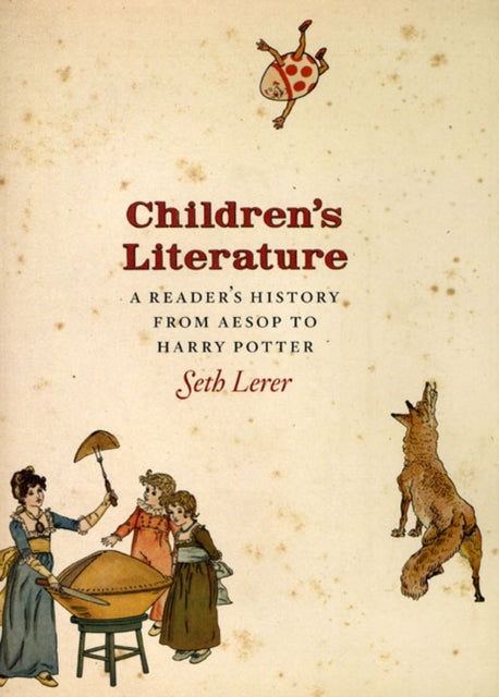 Children`s Literature – A Reader`s History, from Aesop to Harry Potter