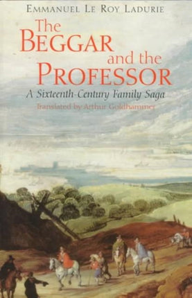 The Beggar and the Professor: A Sixteenth-Century Family Saga