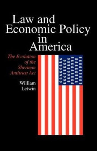 Law and Economic Policy in America The Evolution