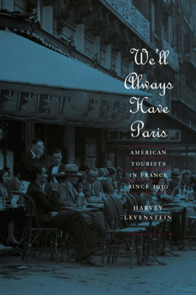 Well Always Have Paris  American Tourists in