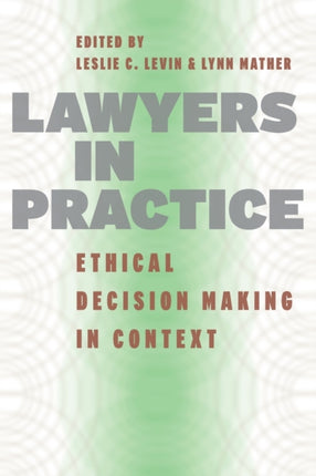 Lawyers in Practice Ethical Decision Making in
