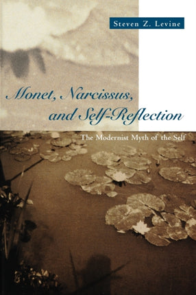 Monet, Narcissus, and Self-Reflection: The Modernist Myth of the Self