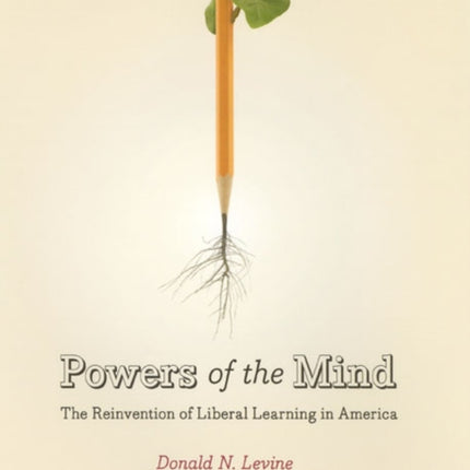 Powers of the Mind  The Reinvention of Liberal