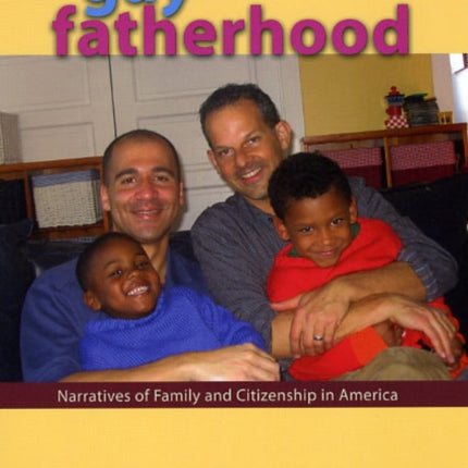 Gay Fatherhood  Narratives of Family and