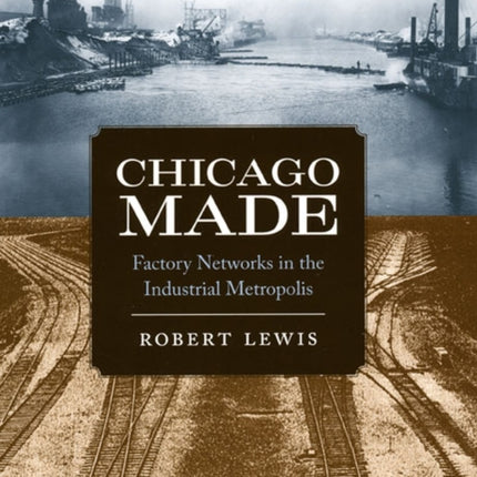 Chicago Made  Factory Networks in the Industrial