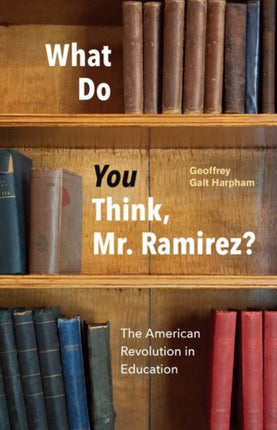 What Do You Think, Mr. Ramirez?: The American Revolution in Education