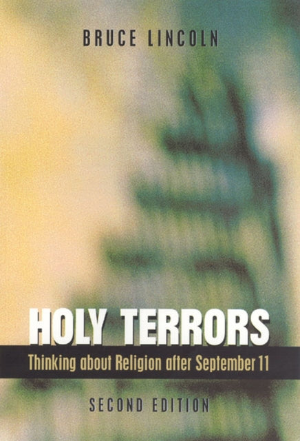 Holy Terrors, Second Edition: Thinking About Religion After September 11