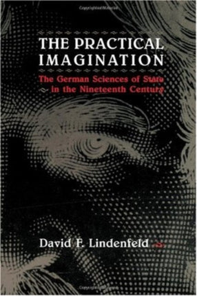The Practical Imagination  The German Sciences of