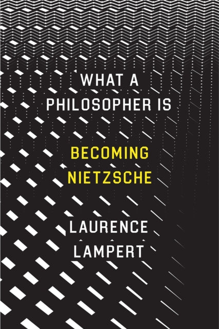 What a Philosopher Is: Becoming Nietzsche