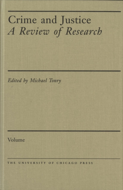 Crime and Justice, Volume 46: Reinventing American Criminal Justice