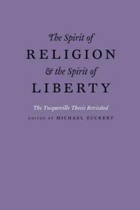 The Spirit of Religion and the Spirit of Liberty: The Tocqueville Thesis Revisited