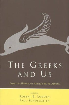 The Greeks  us  Essays in Honor of Arthur W H